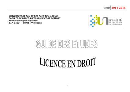 Droit[removed]UNIVERSITE DE PAU ET DES PAYS DE L’ADOUR FACULTE DE DROIT, D’ECONOMIE ET DE GESTION Avenue du Doyen Poplawski B. P. 1633 – 64016 PAU Cedex