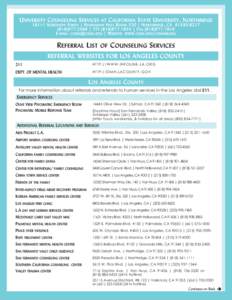 HTTP://WWW.INFOLINE-LA.ORG HTTP://DMH.LACOUNTY.GOV For more information about referrals and referrals to human services in the Los Angeles dial[removed]Olive View Dr. |Sylmar, CA 91342 |([removed]Daytime Hours] 