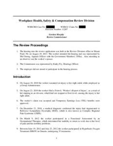 Workplace Health, Safety & Compensation Review Division WHSCRD Case No: [removed]WHSCC Claim No: [removed]Decision Number: 13207 Gordon Murphy Review Commissioner