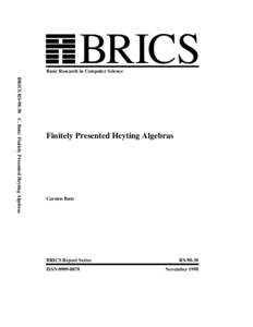 BRICS  Basic Research in Computer Science BRICS RSC. Butz: Finitely Presented Heyting Algebras  Finitely Presented Heyting Algebras