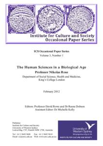 ICS Occasional Paper Series Volume 3, Number 1 The Human Sciences in a Biological Age Professor Nikolas Rose Department of Social Science, Health and Medicine,