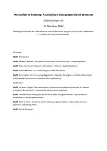 Mechanism of Learning: Associative versus propositional processes Ghent University 13 October 2014 Meeting sponsored by the “Interuniversity Poles of Attraction” Program (Grant P7/33) “Mechanisms of conscious and u