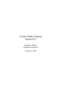 A Users Guide to Spread Version 0.11 Jonathan R. Stanton  October 21, 2002