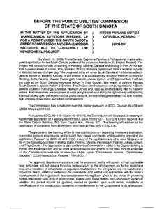 BEFORE THE PUBLIC UTILITIES COMMISSION OF THE STATE OF SOUTH DAKOTA IN THE MATTER OF THE APPLICATION BY TRANSCANADA KEYSTONE PIPELINE, LP FOR A PERMIT UNDER THE SOUTH DAKOTA ENERGY CONVERSION AND TRANSMISSION