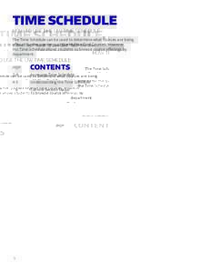 TIME SCHEDULE HOW TO USE THE UW TIME SCHEDULE The Time Schedule can be used to determine what courses are being offered for the quarter, just like MyPlan Find Courses. However, the Time Schedule allows students to browse