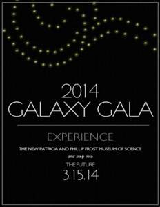 FACT SHEET The Museum’s Twelfth Anniversary Gala will create an unforgettable evening designed to usher guests into the future to experience the new Patricia and Phillip Frost Museum of Science. The opening date for t