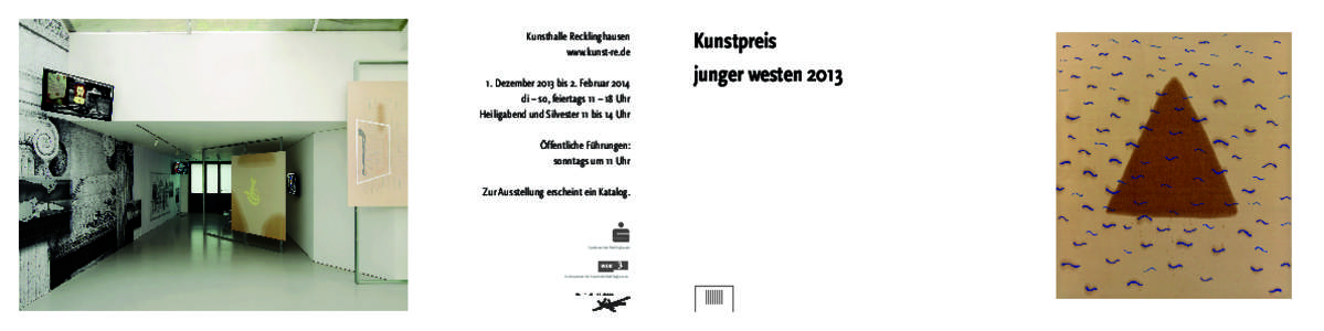 Kunsthalle Recklinghausen www.kunst-re.de 1. Dezember 2013 bis 2. Februar 2014 di – so, feiertags 11 – 18 Uhr Heiligabend und Silvester 11 bis 14 Uhr Öffentliche Führungen: