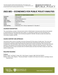 The Johnson-Shoyama Graduate School of Public Policy, with campuses at the University of Regina and the University of Saskatchewan, is an interdisciplinary centre for public policy research, teaching, outreach and traini