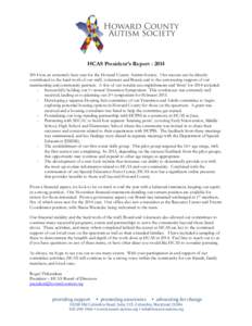 HCAS President’s Reportwas an extremely busy year for the Howard County Autism Society. Our success can be directly contributed to the hard work of our staff, volunteers and Board, and to the unwavering su