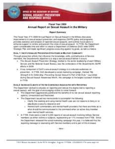 Fiscal Year[removed]Annual Report on Sexual Assault in the Military Report Summary The Fiscal Year (FY[removed]Annual Report on Sexual Assault in the Military discusses improvements to sexual assault prevention and response 