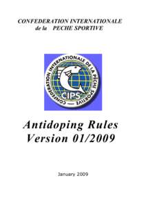 CONFEDERATION INTERNATIONALE de la PECHE SPORTIVE Antidoping Rules VersionJanuary 2009