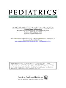 School-Based Health Centers and Obesity Prevention: Changing Practice Through Quality Improvement Keri Bolton Oetzel, Amy Anixter Scott and Jane McGrath Pediatrics 2009;123;S267-S271 DOI: [removed]peds.2008-2780D