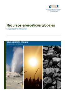 For sustainable energy.  Recursos energéticos globales Encuesta 2013: Resumen  WORLD ENERGY COUNCIL