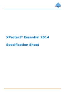 XProtect® Essential 2014 Specification Sheet Contents Feature Overview ............................................................................... 3 XProtect Essential server modules ...............................