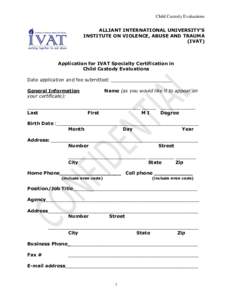 Child Custody Evaluations ALLIANT INTERNATIONAL UNIVERSITY’S INSTITUTE ON VIOLENCE, ABUSE AND TRAUMA (IVAT)  Application for IVAT Specialty Certification in