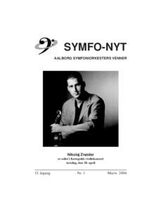 SYMFO-NYT AALBORG SYMFONIORKESTERS VENNER Nikolaj Znaider er solist i Korngolds violinkoncert torsdag, den 20. april