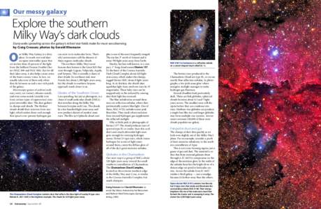 Our messy galaxy  Explore the southern Milky Way‘s dark clouds  Dusty webs sprawling across the galaxy’s richest star fields make for must-see observing.