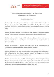 EUROPEAN MINISTERIAL CONFERENCE ON INTEGRATION (ZARAGOZA, 15 and 16 APRIL[removed]DRAFT DECLARATION  Recalling the Thessaloniki European Council Conclusions of 19 and 20 June 2003 and the Brussels
