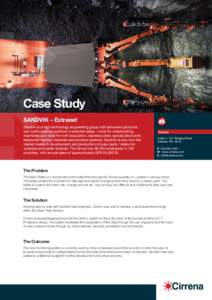 Case Study SANDVIK – Extranet Sandvik is a high-technology engineering group with advanced products and world-leading positions in selected areas – tools for metalworking, machinery and tools for rock excavation, sta