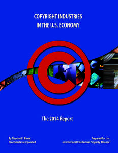 COPYRIGHT INDUSTRIES IN THE U.S. ECONOMY The 2014 Report  Copyright Industries in the U.S. Economy: The 2014 Report is the fifteenth report on the U.S. copyright industries