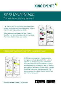 XING EVENTS App  The mobile access to your event The XING EVENTS App offers attendees personalised, individual recommendations out of more than[removed]events listed on XING.