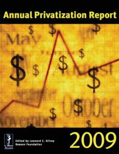 Annual Privatization Report  Edited by Leonard C. Gilroy Reason Foundation  2009