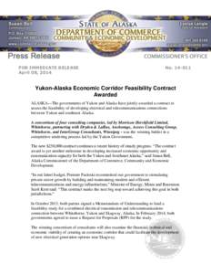 FOR IMMEDIATE RELEASE April 08, 2014 No[removed]Yukon-Alaska Economic Corridor Feasibility Contract