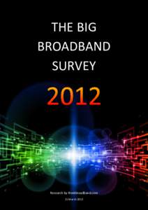 The Big Broadband Survey 2012