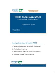 THEIS Precision Steel A Look Into Strategic Energy Management A Presentation for the CBIA  Da m on Esp osito