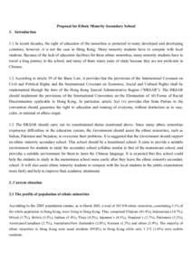 Proposal for Ethnic Minority Secondary School 1. Introduction 1.1 In recent decades, the right of education of the minorities is protected in many developed and developing countries, however, it is not the case in Hong K