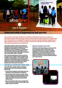 Football for Water, Ghana, using Akvo FLOW Understand what is happening now and over time Akvo FLOW is a tool built specially for international development teams to monitor and evaluate initiatives while working in diver