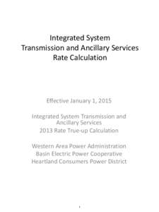 Integrated System Transmission and Ancillary Services Rate Calculation Effective January 1, 2015 Integrated System Transmission and