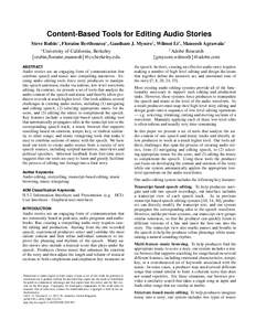 Content-Based Tools for Editing Audio Stories Steve Rubin∗ , Floraine Berthouzoz∗ , Gautham J. Mysore† , Wilmot Li† , Maneesh Agrawala∗ ∗ University of California, Berkeley {srubin,floraine,maneesh}@cs.berkel