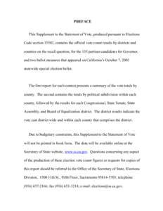 PREFACE This Supplement to the Statement of Vote, produced pursuant to Elections Code section 15502, contains the official vote count results by districts and counties on the recall question, for the 135 partisan candida