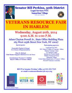 Senator Bill Perkins, 30th District Legal Services NYC Samaritan Village invite you to attend a  VETERANS RESOURCE FAIR