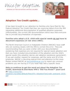 Adoption Tax Credit update… It has been brought to our attention by families who have filed for the Federal Adoption Tax Credit that they are receiving letters from the IRS requesting additional documentation of qualif