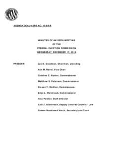 AGENDA DOCUMENT NO[removed]A  MINUTES OF AN OPEN MEETING OF THE FEDERAL ELECTION COMMISSION WEDNESDAY, DECEMBER 17, 2014