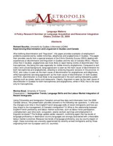 Quebec / Culture of Quebec / Demographics of Canada / Language policy / Linguistics / English-speaking Quebecer / Linguicism / Allophone / English as a foreign or second language / Languages of Canada / Sociolinguistics / Canada