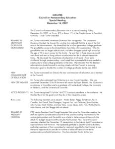 MINUTES Council on Postsecondary Education Special Meeting December 14, 2007 The Council on Postsecondary Education met in a special meeting Friday, December 14, 2007, at 9 a.m. (ET) in Room 171 of the Capitol Annex in F