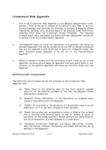 Investment Risk Appendix 1. This is the Investment Risk Appendix to the Board’s determination under Section[removed]of the Act in respect of the[removed]Levy Year. It sets out the methodology and formulae for schemes to