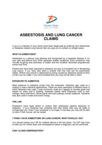 ASBESTOSIS AND LUNG CANCER CLAIMS If you or a member of your family have been diagnosed as suffering from Asbestosis or Asbestos related Lung Cancer then we urge you to contact us straight away. WHAT IS ASBESTOSIS? Asbes