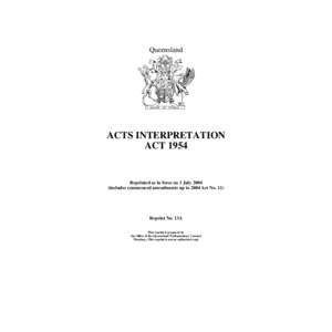 Queensland  ACTS INTERPRETATION ACT[removed]Reprinted as in force on 1 July 2004