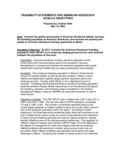 FEASIBILITY STATEMENTS FOR AMERICAN WOODCOCK GOALS & OBJECTIVES Prepared by: Andrew Weik May 10, 2002  Goal: Increase the quality and quantity of American Woodcock habitat; increase