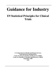 Guidance for Industry E9 Statistical Principles for Clinical Trials U.S. Department of Health and Human Services Food and Drug Administration