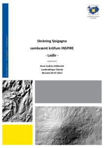 Skráning lýsigagna samkvæmt kröfum INSPIRE - Leiðir V201111072 Anna Guðrún Ahlbrecht Landmælingar Íslands