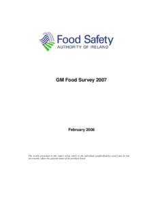 GM Food Survey[removed]February 2008 The results presented in this report relate solely to the individual samples/batches tested and do not necessarily reflect the general status of the products listed.