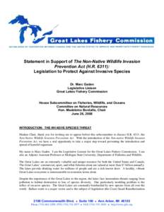 Statement in Support of The Non-Native Wildlife Invasion Prevention Act (H.R. 6311): Legislation to Protect Against Invasive Species Dr. Marc Gaden Legislative Liaison Great Lakes Fishery Commission