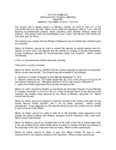 CITY OF HUMBOLDT REGULAR CITY COUNCIL MEETING MINUTES MONDAY, OCTOBER 15, :00 P.M. The Council met in regular session on Monday, October 15, 2012 at 7:00 p.m. in the Community Room at City Hall. Mayor Davis calle