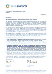 EU Ministers for Employment and Social Affairs Via email 2 March 2015 Dear Minister, RE: European investment strategy misses a strong social dimension Last November, with the presentation of the Commission’s Investment