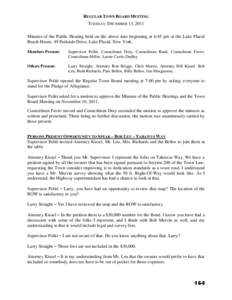 REGULAR TOWN BOARD MEETING TUESDAY, DECEMBER 13, 2011 Minutes of the Public Hearing held on the above date beginning at 6:45 pm at the Lake Placid Beach House, 49 Parkside Drive, Lake Placid, New York. Members Present: